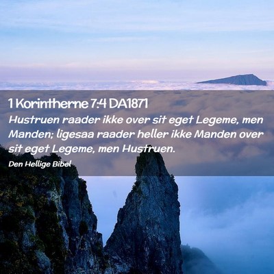 Picture 02 - 1 Korintherne 7:4 DA1871 - Hustruen raader ikke over sit eget Legeme, men - Bible Verse Picture
