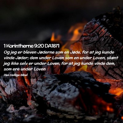 Picture 02 - 1 Korintherne 9:20 DA1871 - Og jeg er bleven Jøderne som en Jøde, for at - Bible Verse Picture
