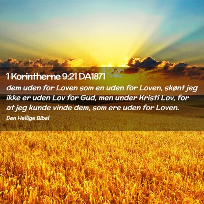 Picture 02 - 1 Korintherne 9:21 DA1871 - dem uden for Loven som en uden for Loven, skønt - Bible Verse Picture