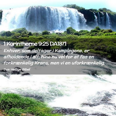 Picture 02 - 1 Korintherne 9:25 DA1871 - Enhver, som deltager i Kamplegene, er afholdende - Bible Verse Picture