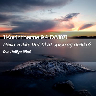 Picture 02 - 1 Korintherne 9:4 DA1871 - Have vi ikke Ret til at spise og - Bible Verse Picture