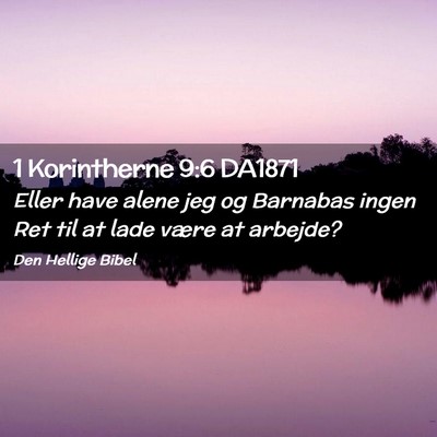 Picture 02 - 1 Korintherne 9:6 DA1871 - Eller have alene jeg og Barnabas ingen Ret til at - Bible Verse Picture