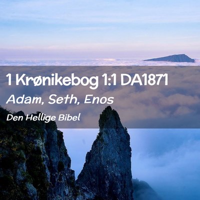 Picture 02 - 1 Krønikebog 1:1 DA1871 - Adam, Seth, - Bible Verse Picture
