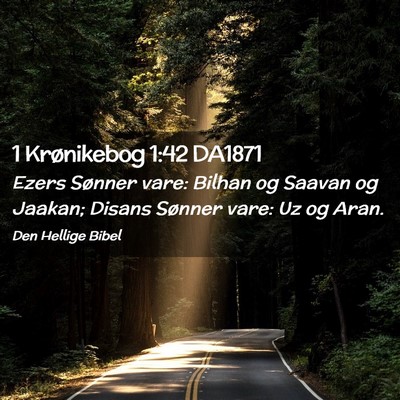 Picture 02 - 1 Krønikebog 1:42 DA1871 - Ezers Sønner vare: Bilhan og Saavan og Jaakan; - Bible Verse Picture