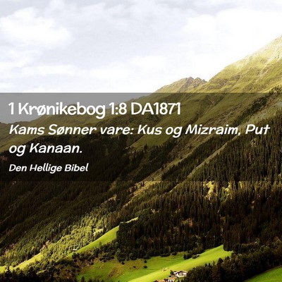 Picture 02 - 1 Krønikebog 1:8 DA1871 - Kams Sønner vare: Kus og Mizraim, Put og - Bible Verse Picture
