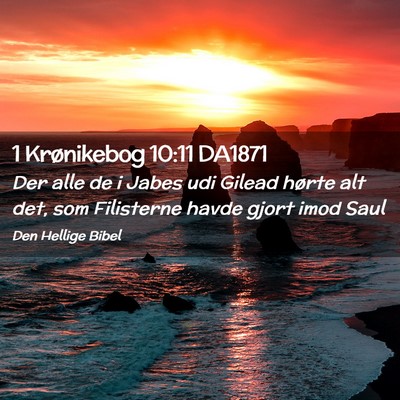 Picture 02 - 1 Krønikebog 10:11 DA1871 - Der alle de i Jabes udi Gilead hørte alt det, - Bible Verse Picture