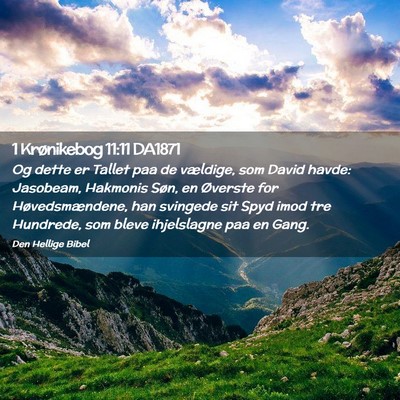 Picture 02 - 1 Krønikebog 11:11 DA1871 - Og dette er Tallet paa de vældige, som David - Bible Verse Picture