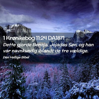 Picture 02 - 1 Krønikebog 11:24 DA1871 - Dette gjorde Benaja, Jojadas Søn, og han var - Bible Verse Picture