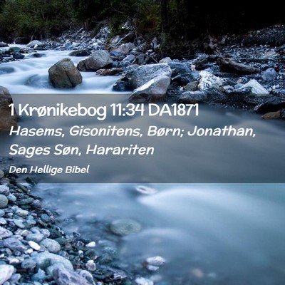 Picture 02 - 1 Krønikebog 11:34 DA1871 - Hasems, Gisonitens, Børn; Jonathan, Sages Søn, - Bible Verse Picture