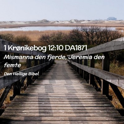 Picture 02 - 1 Krønikebog 12:10 DA1871 - Mismanna den fjerde, Jeremia den - Bible Verse Picture