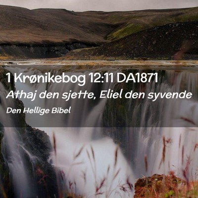 Picture 02 - 1 Krønikebog 12:11 DA1871 - Athaj den sjette, Eliel den - Bible Verse Picture