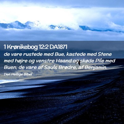Picture 02 - 1 Krønikebog 12:2 DA1871 - de vare rustede med Bue, kastede med Stene med - Bible Verse Picture