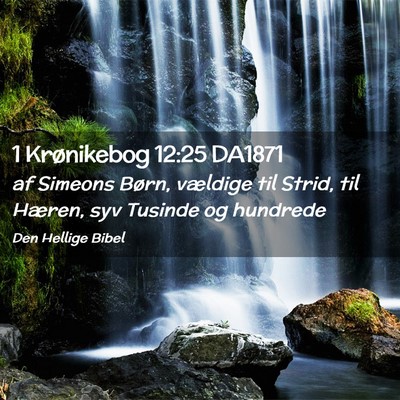 Picture 02 - 1 Krønikebog 12:25 DA1871 - af Simeons Børn, vældige til Strid, til Hæren, - Bible Verse Picture