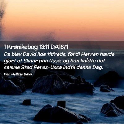 Picture 02 - 1 Krønikebog 13:11 DA1871 - Da blev David ilde tilfreds, fordi Herren havde - Bible Verse Picture