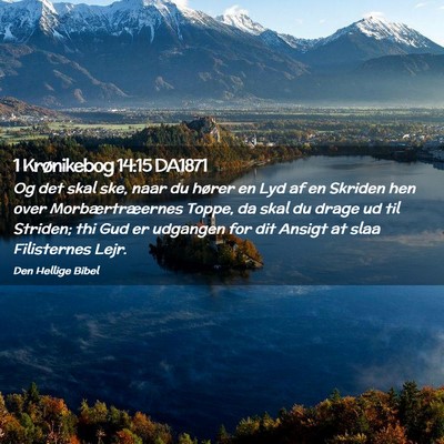 Picture 02 - 1 Krønikebog 14:15 DA1871 - Og det skal ske, naar du hører en Lyd af en - Bible Verse Picture
