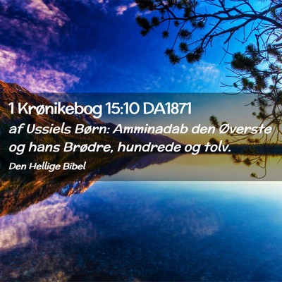 Picture 02 - 1 Krønikebog 15:10 DA1871 - af Ussiels Børn: Amminadab den Øverste og hans - Bible Verse Picture