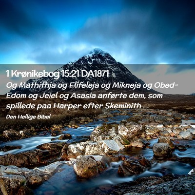 Picture 02 - 1 Krønikebog 15:21 DA1871 - Og Mathithja og Elifeleja og Mikneja og Obed-Edom - Bible Verse Picture