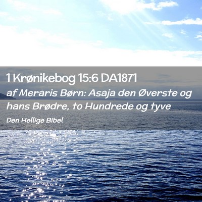 Picture 02 - 1 Krønikebog 15:6 DA1871 - af Meraris Børn: Asaja den Øverste og hans - Bible Verse Picture