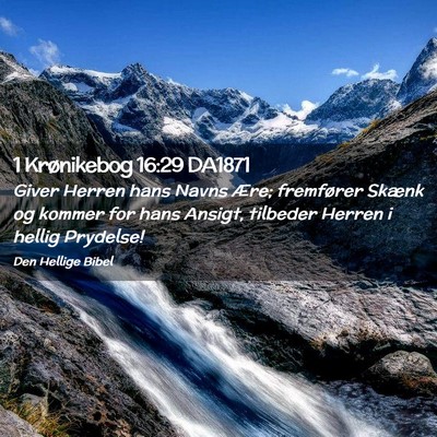 Picture 02 - 1 Krønikebog 16:29 DA1871 - Giver Herren hans Navns Ære; fremfører Skænk - Bible Verse Picture