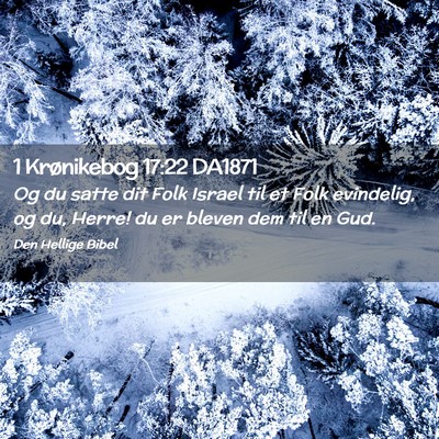 Picture 02 - 1 Krønikebog 17:22 DA1871 - Og du satte dit Folk Israel til et Folk - Bible Verse Picture