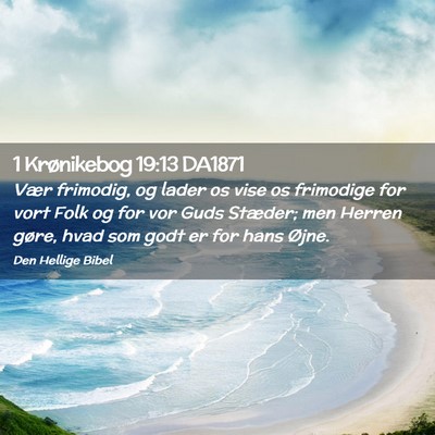Picture 02 - 1 Krønikebog 19:13 DA1871 - Vær frimodig, og lader os vise os frimodige for - Bible Verse Picture