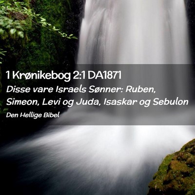 Picture 02 - 1 Krønikebog 2:1 DA1871 - Disse vare Israels Sønner: Ruben, Simeon, Levi - Bible Verse Picture