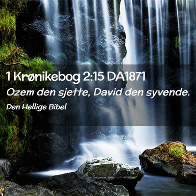 Picture 02 - 1 Krønikebog 2:15 DA1871 - Ozem den sjette, David den - Bible Verse Picture
