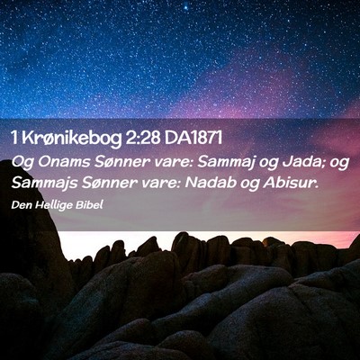Picture 02 - 1 Krønikebog 2:28 DA1871 - Og Onams Sønner vare: Sammaj og Jada; og Sammajs - Bible Verse Picture