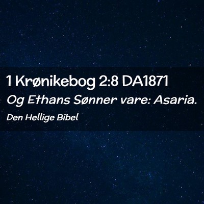 Picture 02 - 1 Krønikebog 2:8 DA1871 - Og Ethans Sønner vare: - Bible Verse Picture