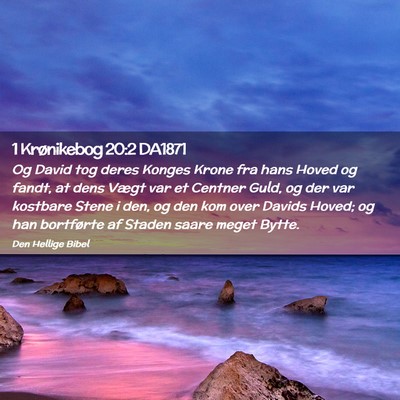 Picture 02 - 1 Krønikebog 20:2 DA1871 - Og David tog deres Konges Krone fra hans Hoved og - Bible Verse Picture