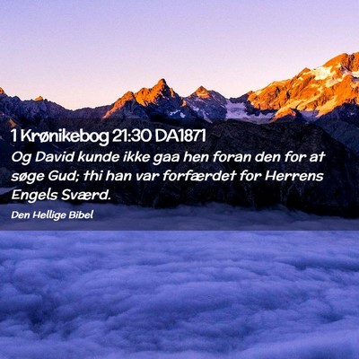 Picture 02 - 1 Krønikebog 21:30 DA1871 - Og David kunde ikke gaa hen foran den for at - Bible Verse Picture
