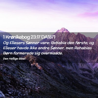 Picture 02 - 1 Krønikebog 23:17 DA1871 - Og Eliesers Sønner vare: Rehabia den første; og - Bible Verse Picture