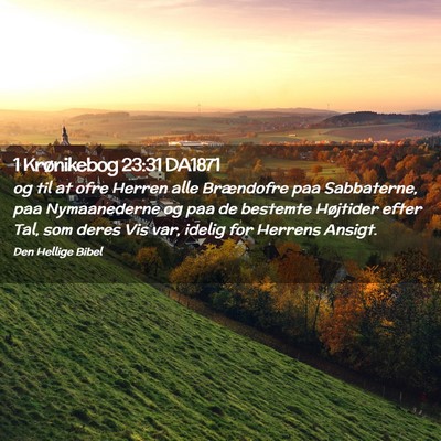 Picture 02 - 1 Krønikebog 23:31 DA1871 - og til at ofre Herren alle Brændofre paa - Bible Verse Picture