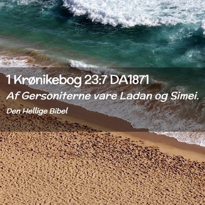 Picture 02 - 1 Krønikebog 23:7 DA1871 - Af Gersoniterne vare Ladan og - Bible Verse Picture