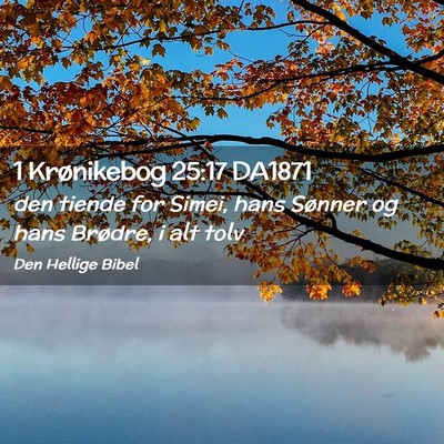 Picture 02 - 1 Krønikebog 25:17 DA1871 - den tiende for Simei, hans Sønner og hans - Bible Verse Picture