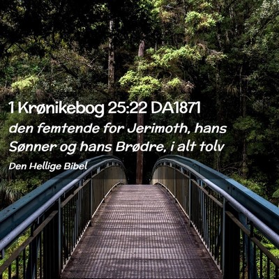 Picture 02 - 1 Krønikebog 25:22 DA1871 - den femtende for Jerimoth, hans Sønner og hans - Bible Verse Picture