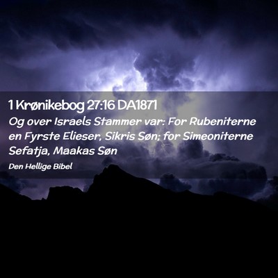 Picture 02 - 1 Krønikebog 27:16 DA1871 - Og over Israels Stammer var: For Rubeniterne en - Bible Verse Picture