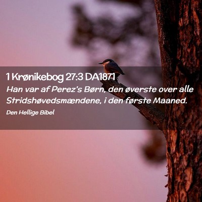 Picture 02 - 1 Krønikebog 27:3 DA1871 - Han var af Perez's Børn, den øverste over alle - Bible Verse Picture