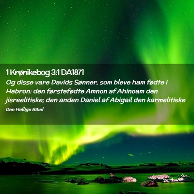 Picture 02 - 1 Krønikebog 3:1 DA1871 - Og disse vare Davids Sønner, som bleve ham - Bible Verse Picture
