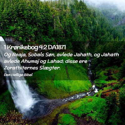 Picture 02 - 1 Krønikebog 4:2 DA1871 - Og Reaja, Sobals Søn, avlede Jahath, og Jahath - Bible Verse Picture