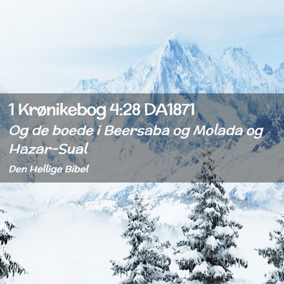 Picture 02 - 1 Krønikebog 4:28 DA1871 - Og de boede i Beersaba og Molada og - Bible Verse Picture
