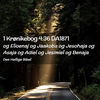 Picture 02 - 1 Krønikebog 4:36 DA1871 - og Elioenaj og Jaakoba og Jesohaja og Asaja og - Bible Verse Picture