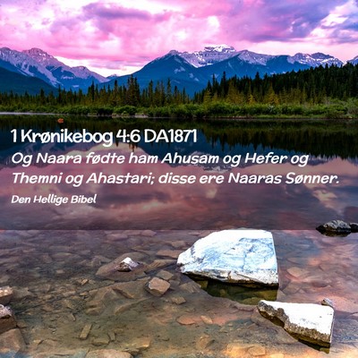 Picture 02 - 1 Krønikebog 4:6 DA1871 - Og Naara fødte ham Ahusam og Hefer og Themni og - Bible Verse Picture