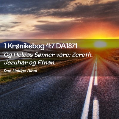 Picture 02 - 1 Krønikebog 4:7 DA1871 - Og Heleas Sønner vare: Zereth, Jezuhar og - Bible Verse Picture