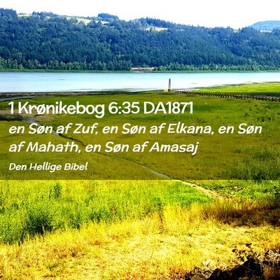 Picture 02 - 1 Krønikebog 6:35 DA1871 - en Søn af Zuf, en Søn af Elkana, en Søn af - Bible Verse Picture