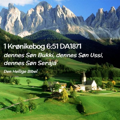 Picture 02 - 1 Krønikebog 6:51 DA1871 - dennes Søn Bukki, dennes Søn Ussi, dennes Søn - Bible Verse Picture