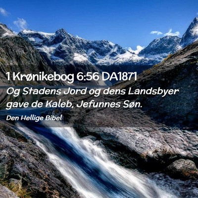 Picture 02 - 1 Krønikebog 6:56 DA1871 - Og Stadens Jord og dens Landsbyer gave de Kaleb, - Bible Verse Picture
