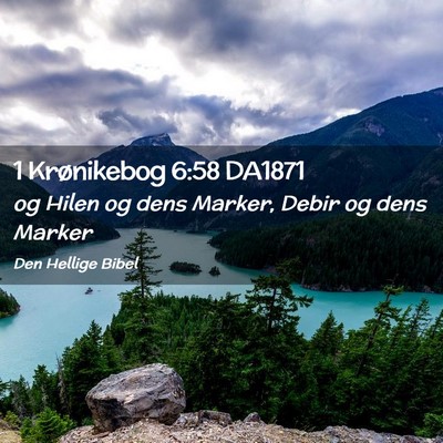 Picture 02 - 1 Krønikebog 6:58 DA1871 - og Hilen og dens Marker, Debir og dens - Bible Verse Picture