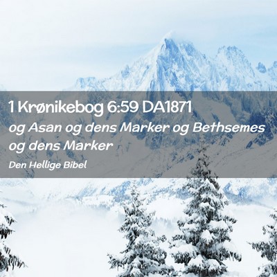 Picture 02 - 1 Krønikebog 6:59 DA1871 - og Asan og dens Marker og Bethsemes og dens - Bible Verse Picture