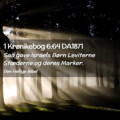 Picture 02 - 1 Krønikebog 6:64 DA1871 - Saa gave Israels Børn Leviterne Stæderne og - Bible Verse Picture